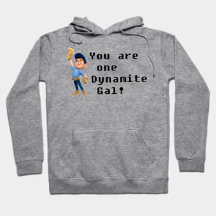 You are one Dynamite Gal! Hoodie